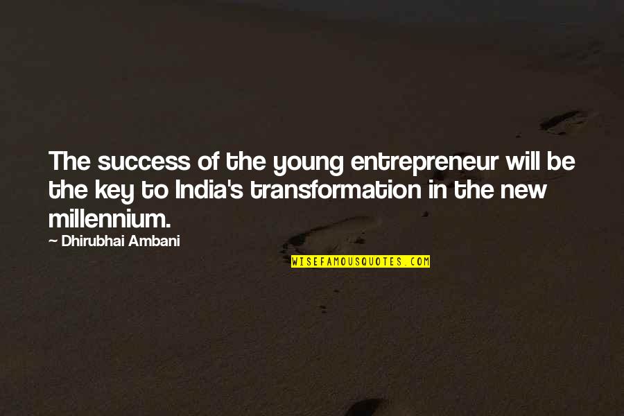 Kiderlen Quotes By Dhirubhai Ambani: The success of the young entrepreneur will be Kiderlen Quotes By Dhirubhai Ambani: The success of the young entrepreneur will be