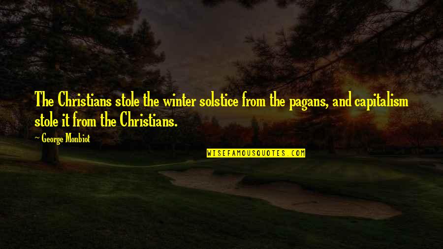 Kidman And Cruise Quotes By George Monbiot: The Christians stole the winter solstice from the Kidman And Cruise Quotes By George Monbiot: The Christians stole the winter solstice from the