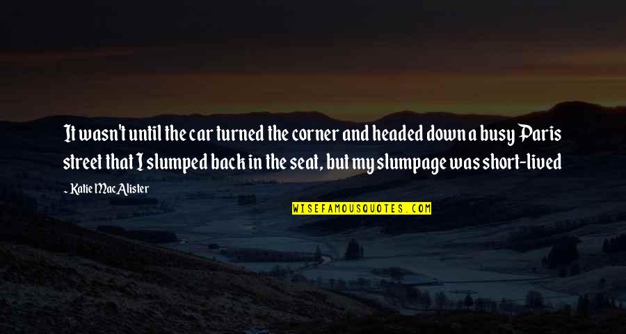 Kidnapped By Danger Quotes By Katie MacAlister: It wasn't until the car turned the corner