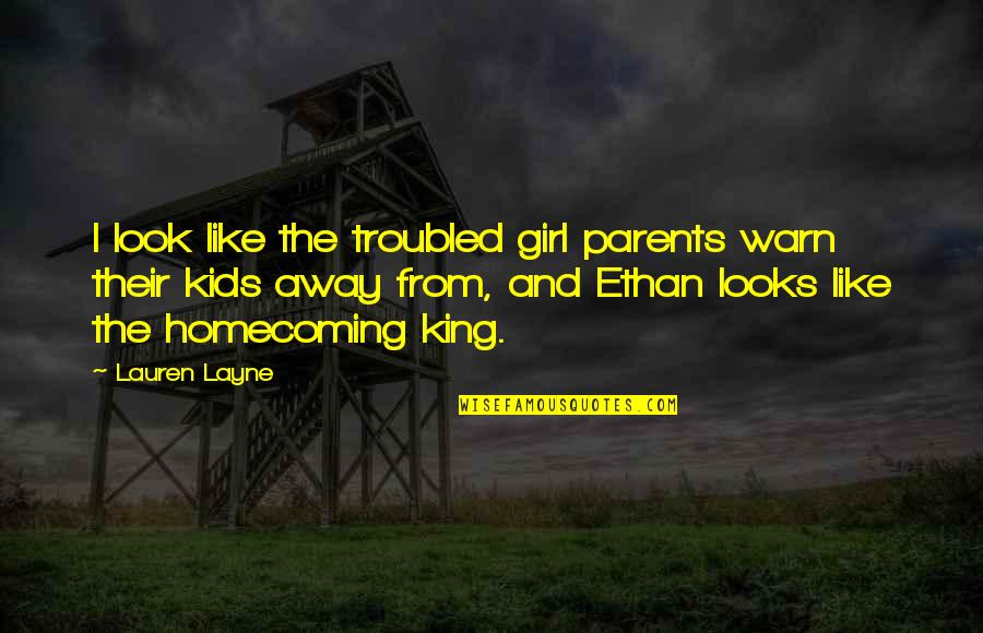 Kids And Parents Quotes By Lauren Layne: I look like the troubled girl parents warn
