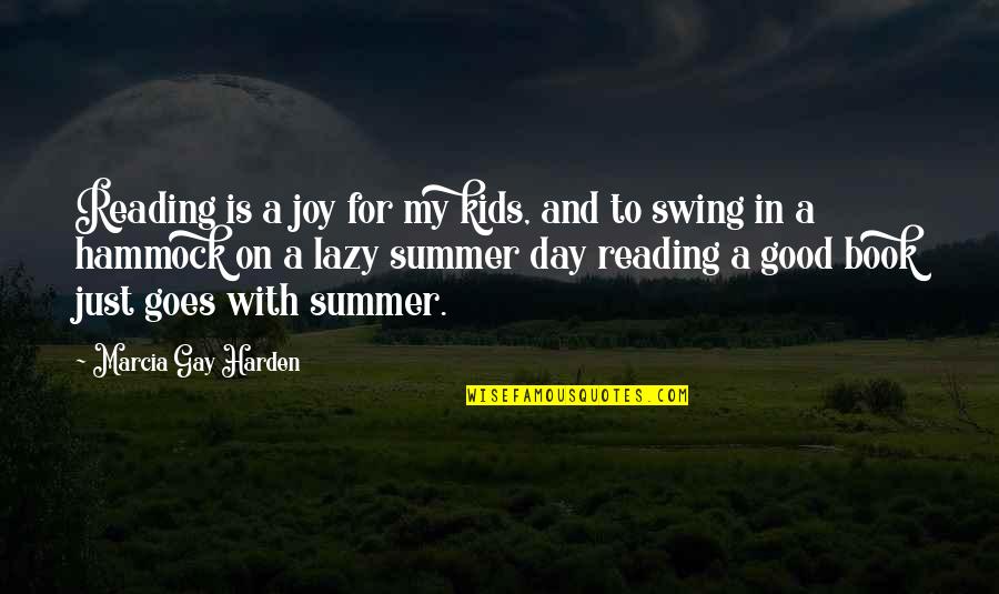 Kids Book Quotes By Marcia Gay Harden: Reading is a joy for my kids, and
