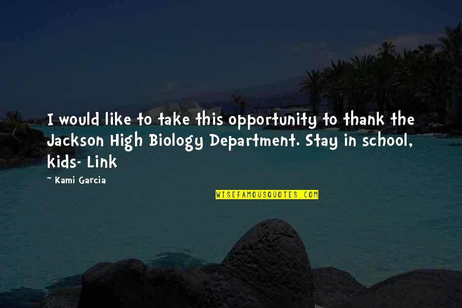 Kids In School Quotes By Kami Garcia: I would like to take this opportunity to