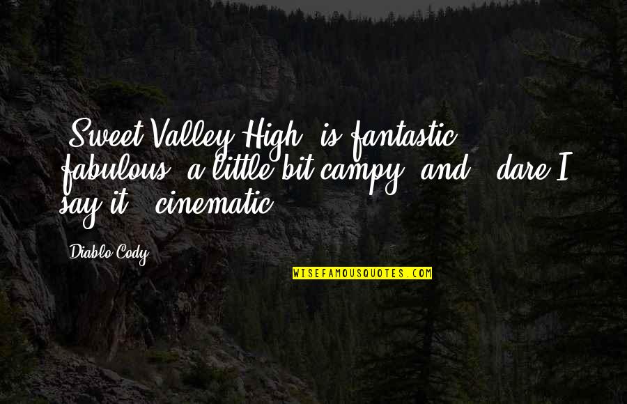 Kids Outdoor Quotes By Diablo Cody: 'Sweet Valley High' is fantastic, fabulous, a little
