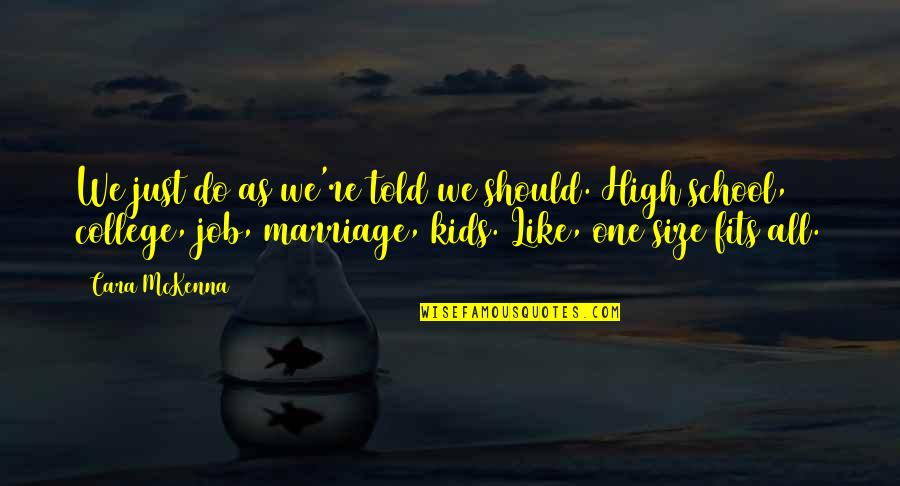 Kids School Quotes By Cara McKenna: We just do as we're told we should.