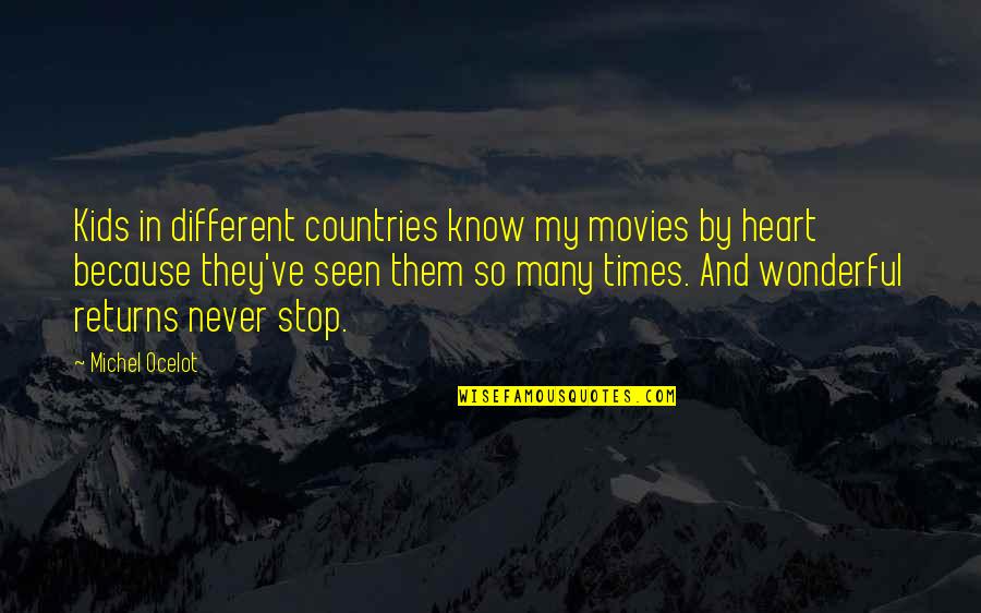 Kids've Quotes By Michel Ocelot: Kids in different countries know my movies by
