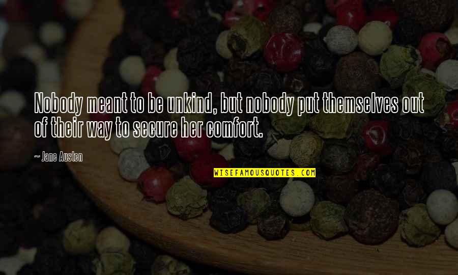 Kidway Quotes By Jane Austen: Nobody meant to be unkind, but nobody put