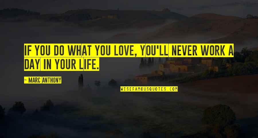 Kiefer Sutherland Stand By Me Quotes By Marc Anthony: If you do what you love, you'll never