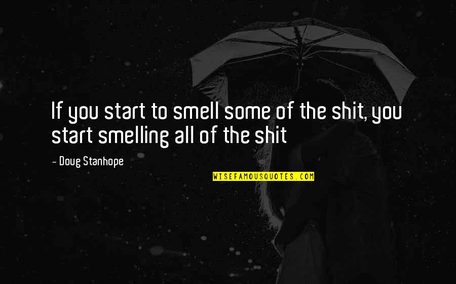 Kiekhaefer Quotes By Doug Stanhope: If you start to smell some of the