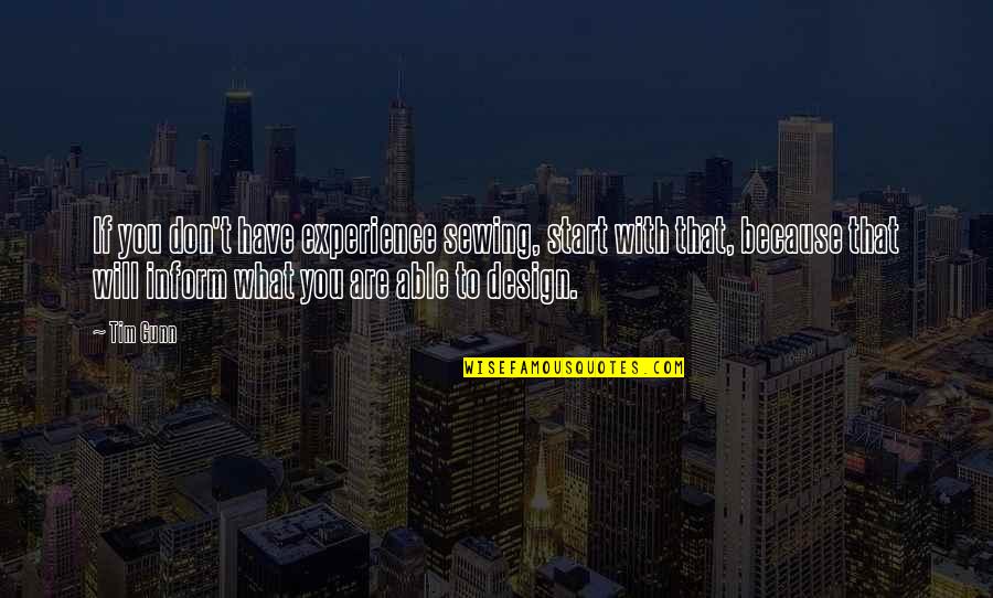 Kiekie Quotes By Tim Gunn: If you don't have experience sewing, start with