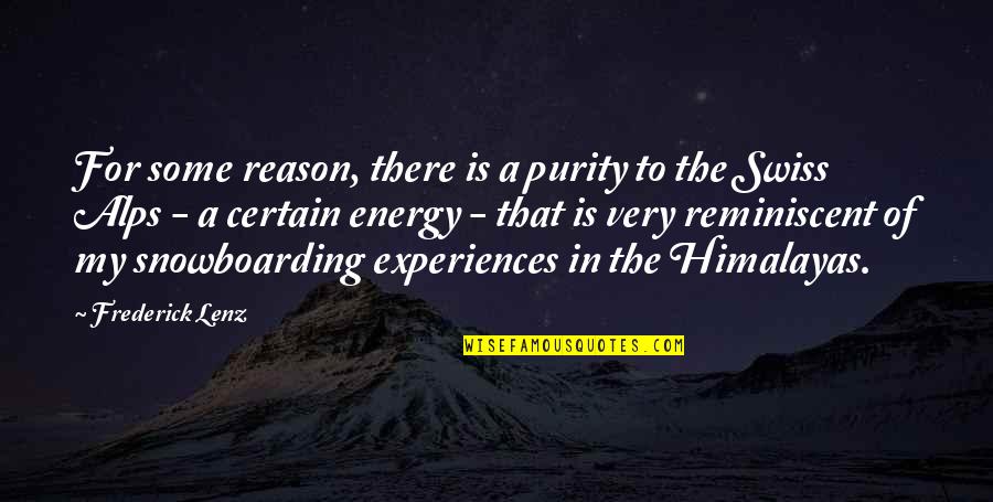 Kielburger School Quotes By Frederick Lenz: For some reason, there is a purity to Kielburger School Quotes By Frederick Lenz: For some reason, there is a purity to