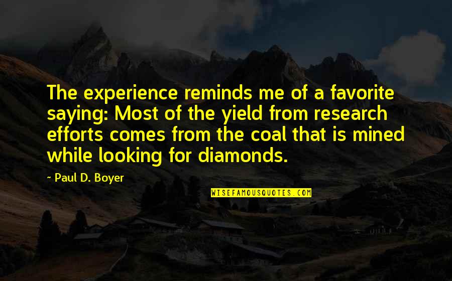 Kielland Instruments Quotes By Paul D. Boyer: The experience reminds me of a favorite saying:
