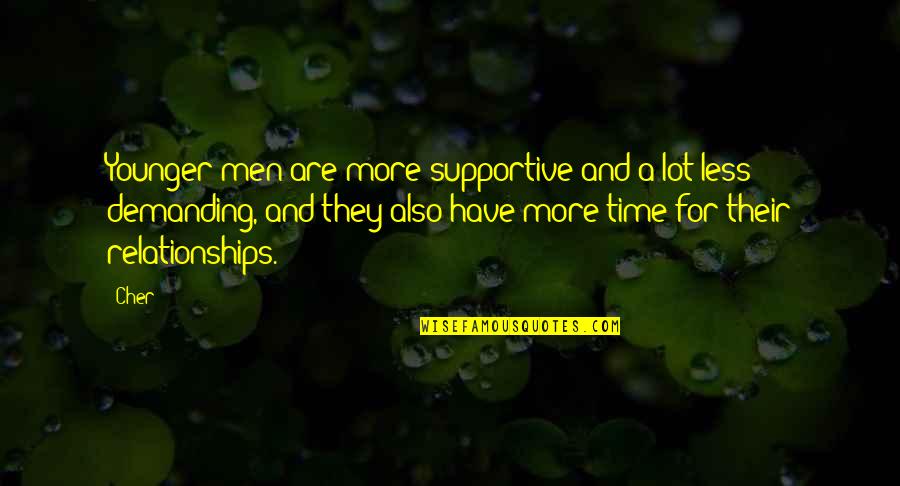 Kiem The Lau Quotes By Cher: Younger men are more supportive and a lot Kiem The Lau Quotes By Cher: Younger men are more supportive and a lot