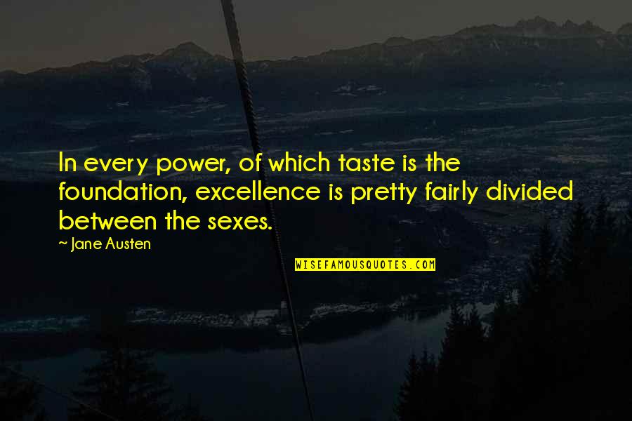 Kiemelt Quotes By Jane Austen: In every power, of which taste is the Kiemelt Quotes By Jane Austen: In every power, of which taste is the