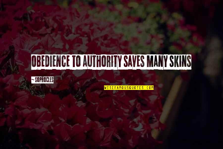 Kiemelt Quotes By Sophocles: Obedience to authority saves many skins Kiemelt Quotes By Sophocles: Obedience to authority saves many skins