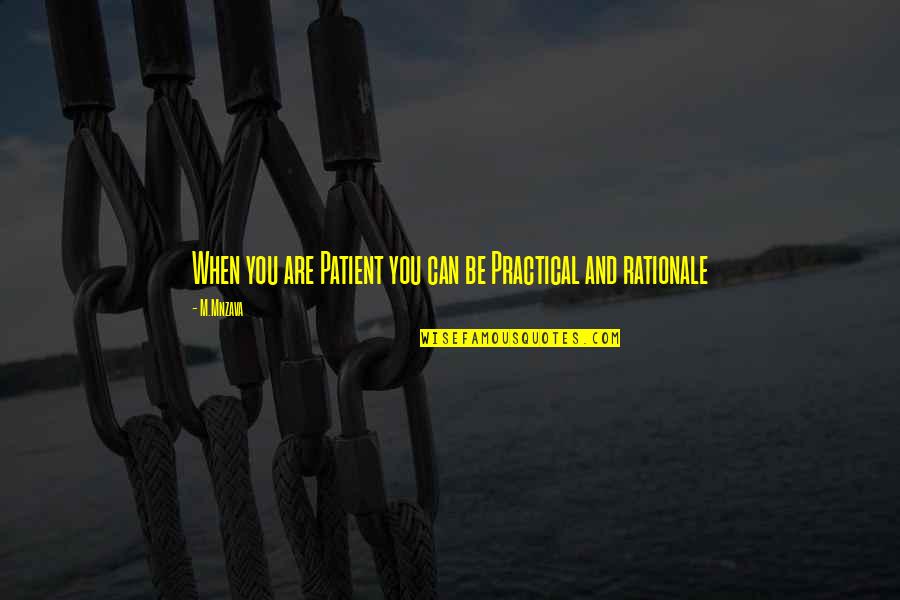 Kieren Magenta Quotes By M.Mnzava: When you are Patient you can be Practical