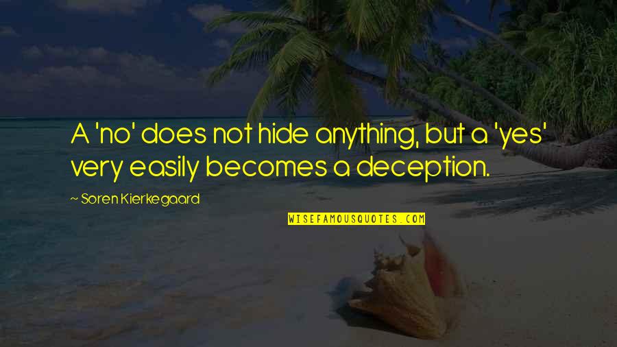 Kierkegaard's Quotes By Soren Kierkegaard: A 'no' does not hide anything, but a