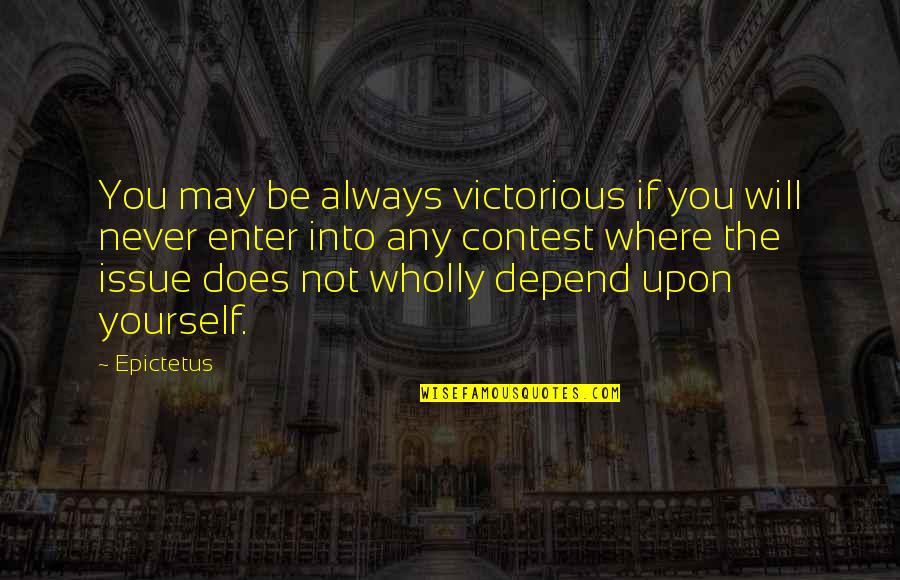 Kiermaier Stats Quotes By Epictetus: You may be always victorious if you will