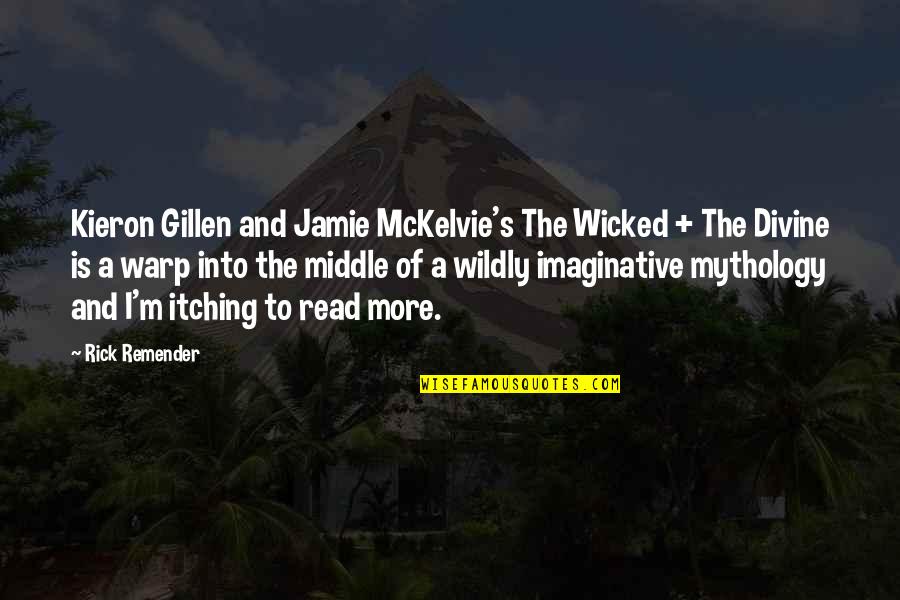Kieron Gillen Quotes By Rick Remender: Kieron Gillen and Jamie McKelvie's The Wicked +