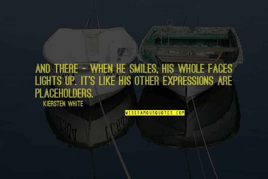 Kiersten White Quotes By Kiersten White: And there - when he smiles, his whole