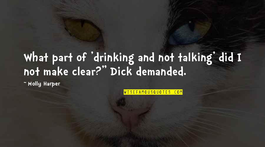 Kierunek Geograficzny Quotes By Molly Harper: What part of 'drinking and not talking' did