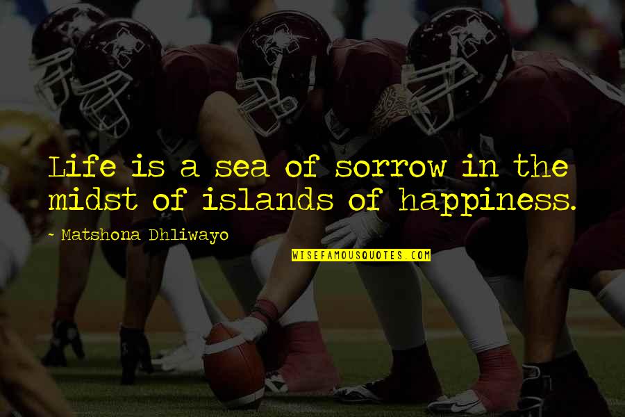 Kiesha Quotes By Matshona Dhliwayo: Life is a sea of sorrow in the Kiesha Quotes By Matshona Dhliwayo: Life is a sea of sorrow in the
