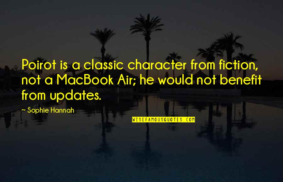 Kievan Chant Quotes By Sophie Hannah: Poirot is a classic character from fiction, not