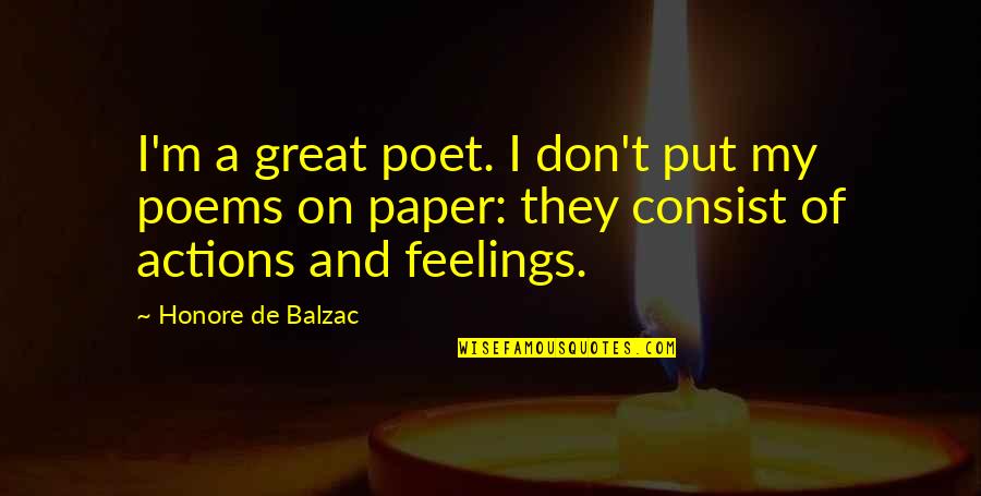 Kifayah Adalah Quotes By Honore De Balzac: I'm a great poet. I don't put my