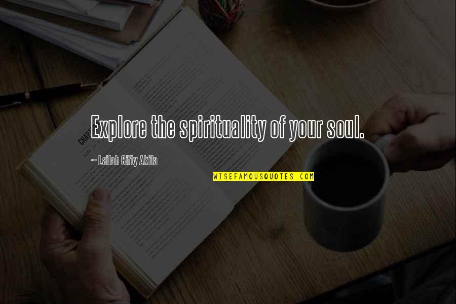 Kifayat Ullah Quotes By Lailah Gifty Akita: Explore the spirituality of your soul.