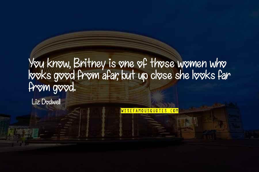 Kifo Cha Quotes By Liz Dodwell: You know, Britney is one of those women