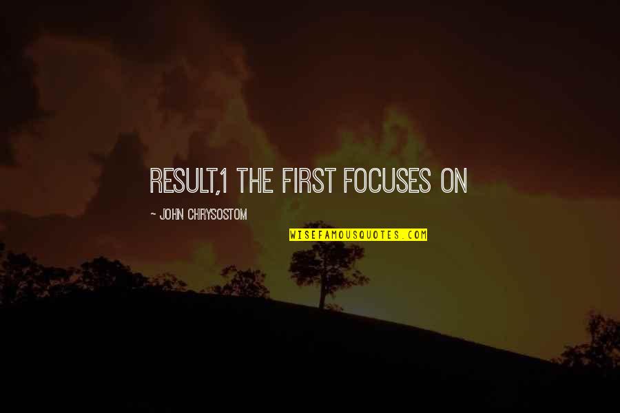 Kiger Realty Quotes By John Chrysostom: result,1 the first focuses on