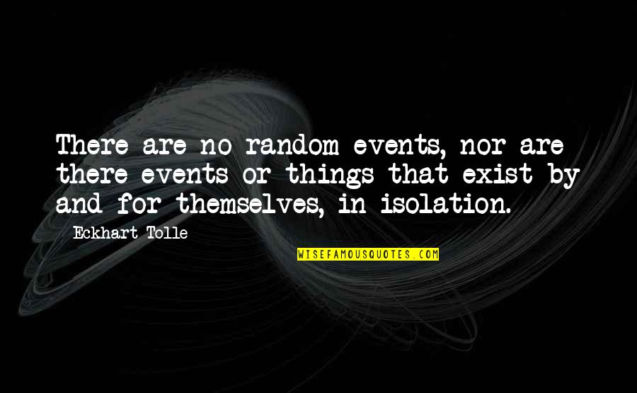 Kiggundu Hamis Quotes By Eckhart Tolle: There are no random events, nor are there Kiggundu Hamis Quotes By Eckhart Tolle: There are no random events, nor are there
