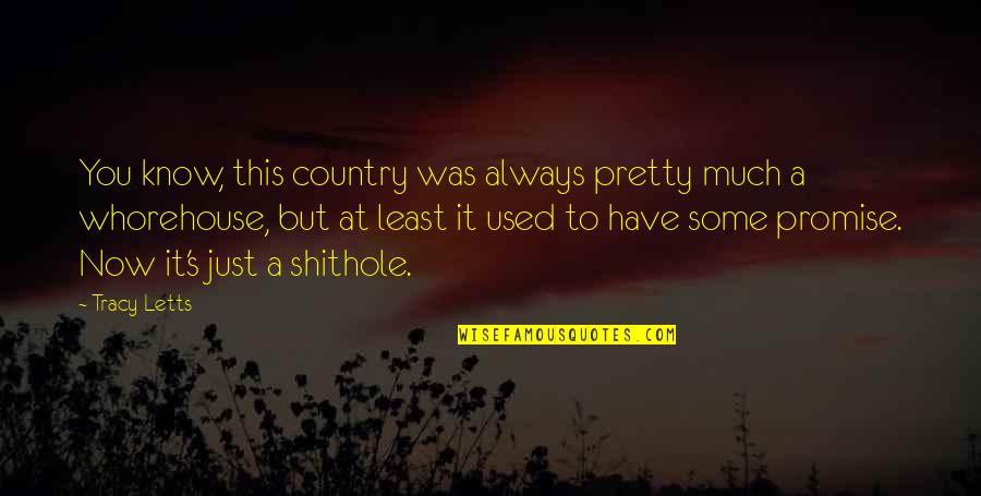 Kiki And Herb Quotes By Tracy Letts: You know, this country was always pretty much