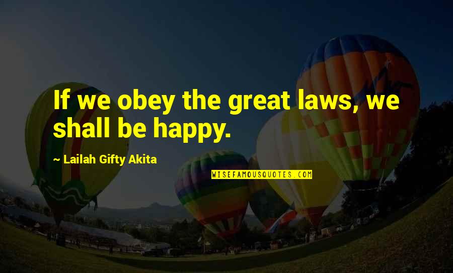 Kilig Much Quotes By Lailah Gifty Akita: If we obey the great laws, we shall