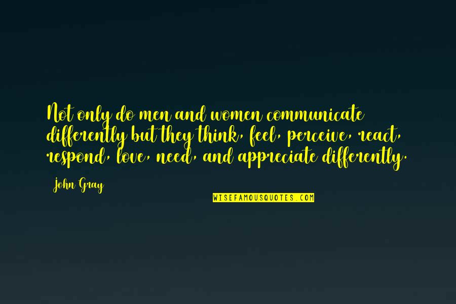 Kiliocosms Quotes By John Gray: Not only do men and women communicate differently