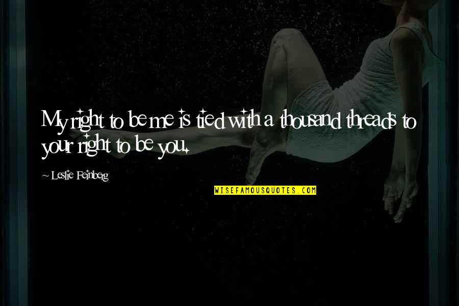 Kilit Kolye Quotes By Leslie Feinberg: My right to be me is tied with