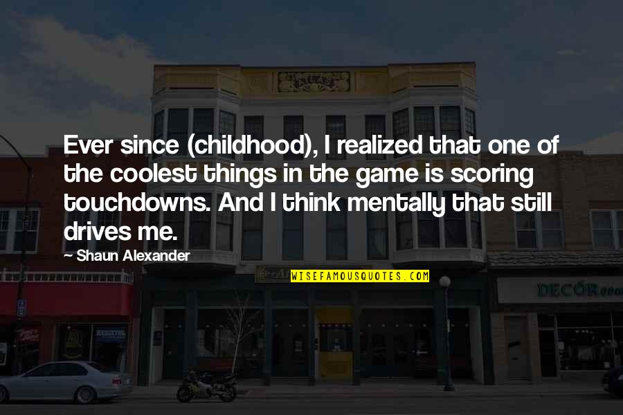 Kill Bill Vol 1 Hattori Hanzo Quotes By Shaun Alexander: Ever since (childhood), I realized that one of