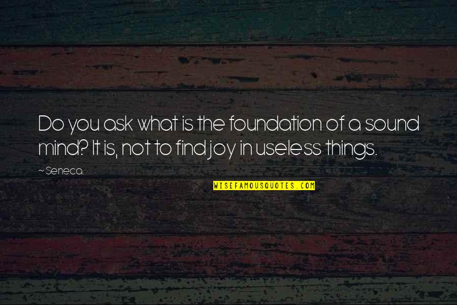 Kill Em With Kindness Tumblr Quotes By Seneca.: Do you ask what is the foundation of Kill Em With Kindness Tumblr Quotes By Seneca.: Do you ask what is the foundation of