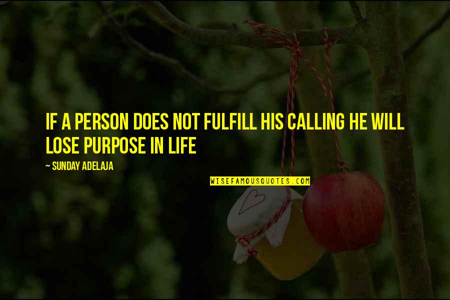 Kill The Boss 2 Quotes By Sunday Adelaja: If a person does not fulfill his calling