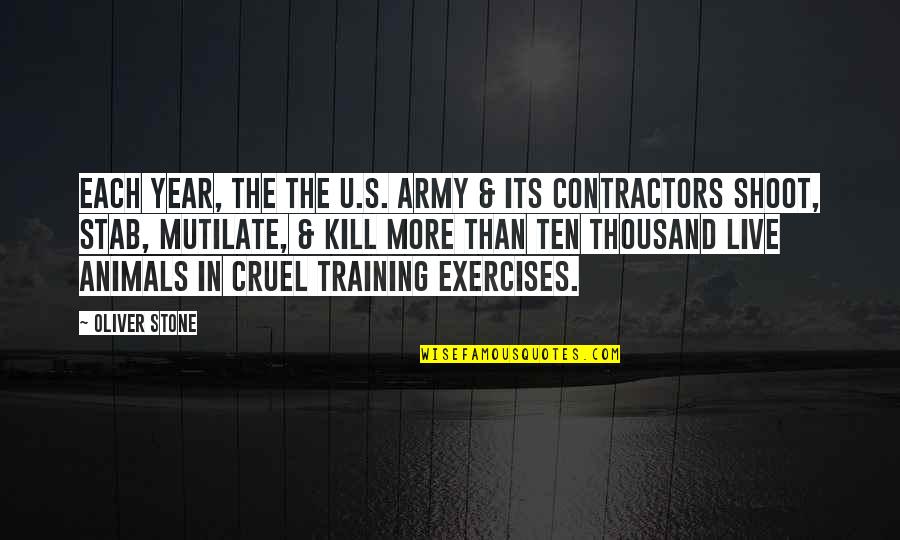 Kill U Quotes By Oliver Stone: Each year, the The U.S. Army & its