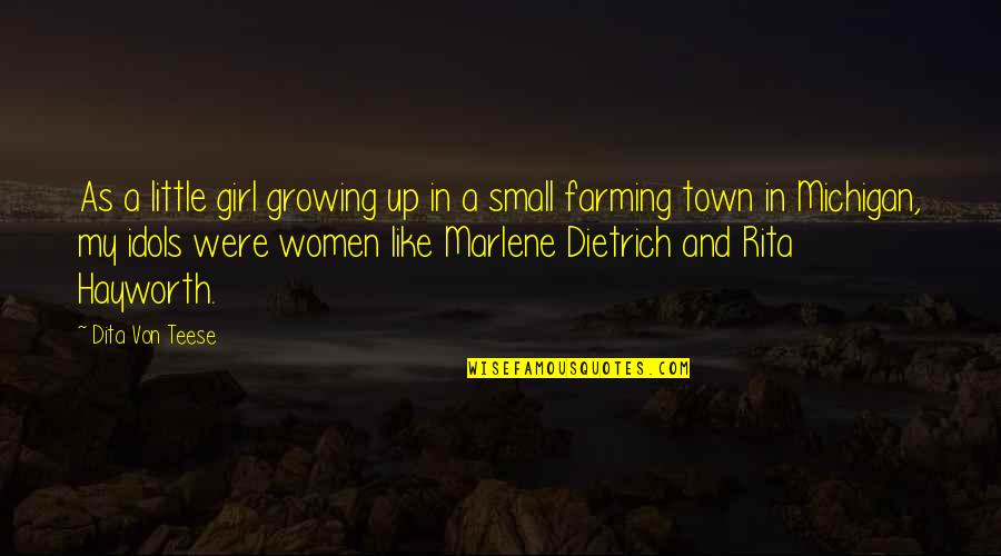 Killable Children Quotes By Dita Von Teese: As a little girl growing up in a Killable Children Quotes By Dita Von Teese: As a little girl growing up in a