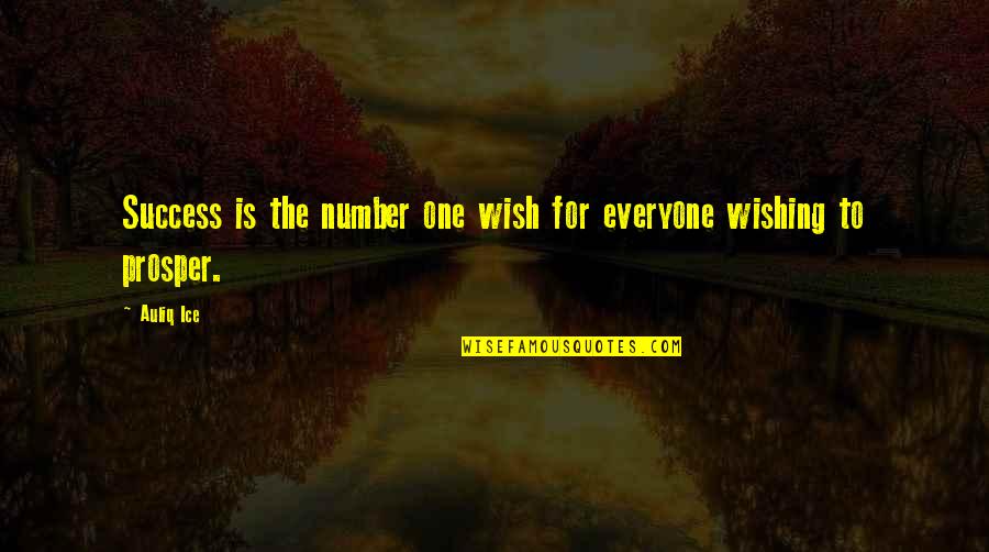 Killaz Gang Quotes By Auliq Ice: Success is the number one wish for everyone