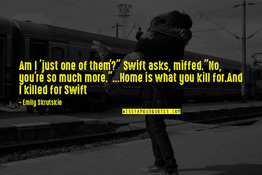 Killed Quotes By Emily Skrutskie: Am I 'just one of them'?" Swift asks,