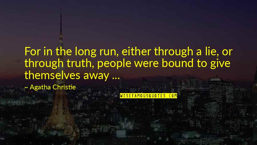 Killer Clown Quotes By Agatha Christie: For in the long run, either through a