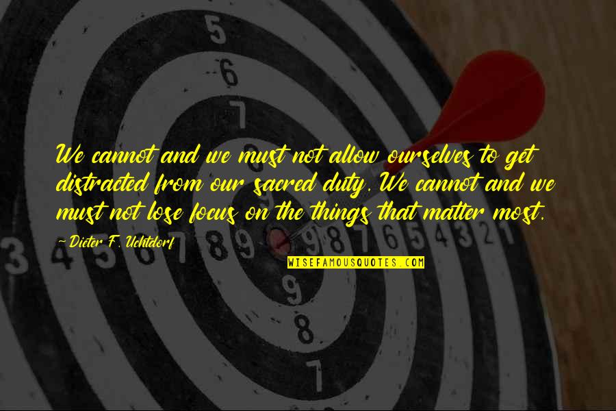 Killeth Smith Quotes By Dieter F. Uchtdorf: We cannot and we must not allow ourselves Killeth Smith Quotes By Dieter F. Uchtdorf: We cannot and we must not allow ourselves