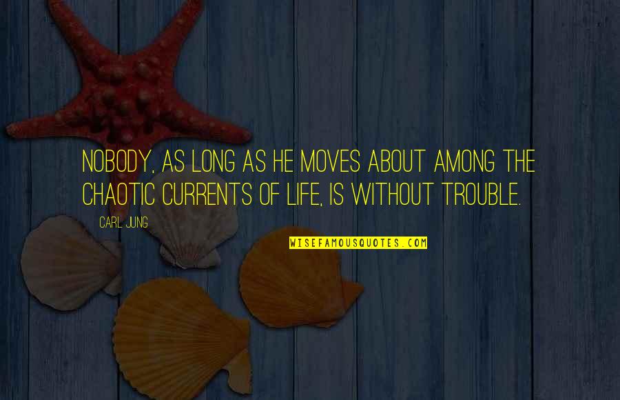 Killfest Movie Quotes By Carl Jung: Nobody, as long as he moves about among