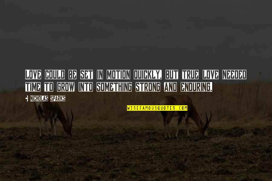 Killing A Mockingbird Is A Sin Quotes By Nicholas Sparks: Love could be set in motion quickly, but