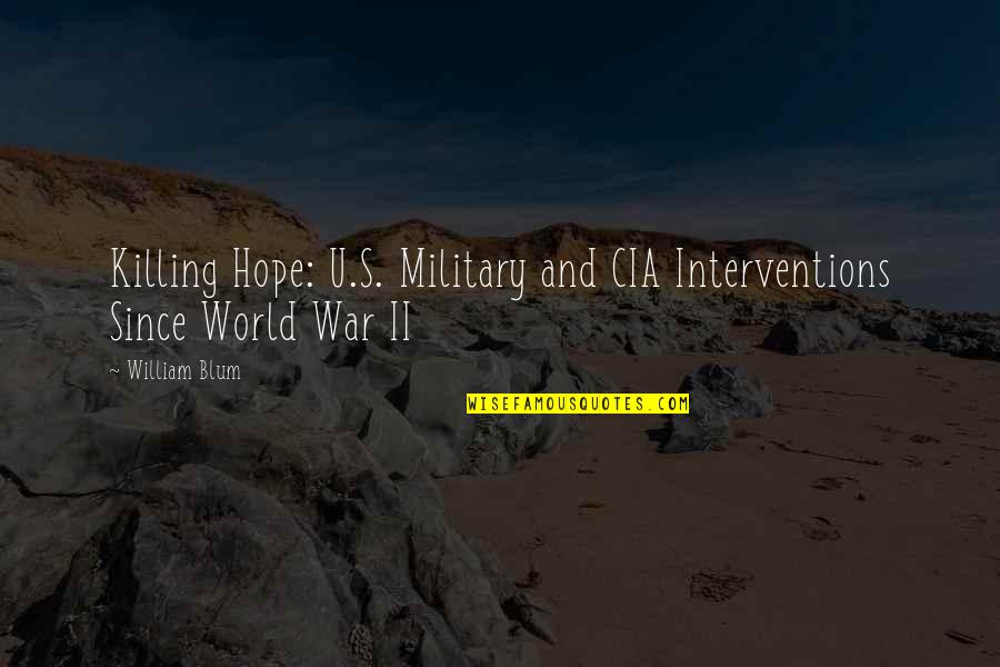 Killing In War Quotes By William Blum: Killing Hope: U.S. Military and CIA Interventions Since