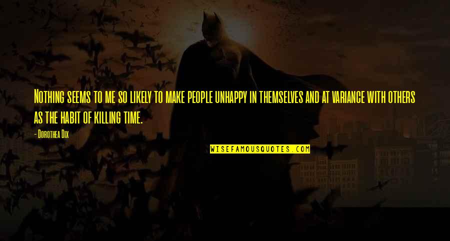 Killing Others Quotes By Dorothea Dix: Nothing seems to me so likely to make Killing Others Quotes By Dorothea Dix: Nothing seems to me so likely to make