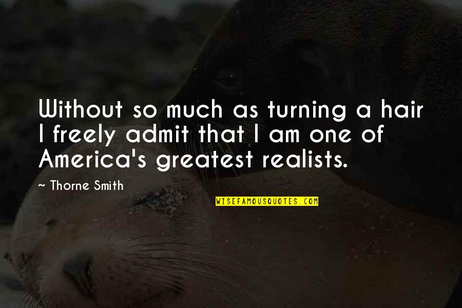 Killingbeck Hemlock Quotes By Thorne Smith: Without so much as turning a hair I Killingbeck Hemlock Quotes By Thorne Smith: Without so much as turning a hair I