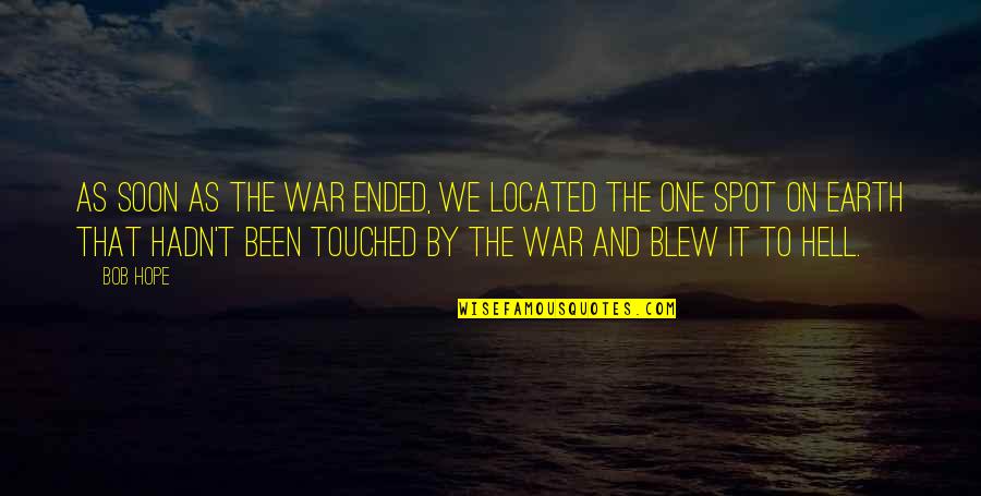 Killmonder Quotes By Bob Hope: As soon as the war ended, we located Killmonder Quotes By Bob Hope: As soon as the war ended, we located